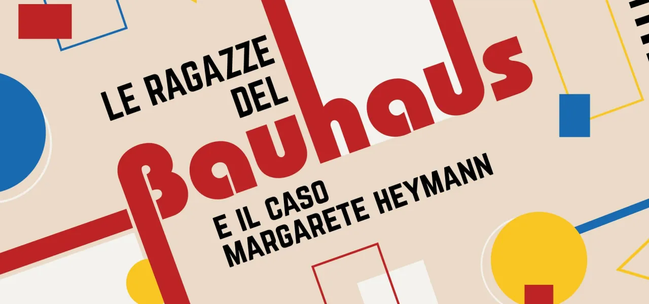 Le ragazze del Bauhaus e il caso Margarete Heymann